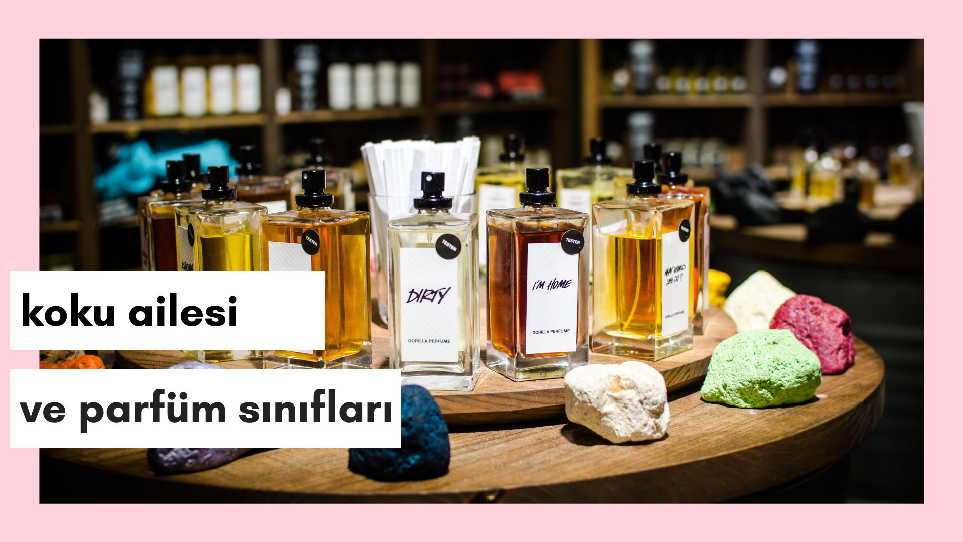Aromalarına Göre Sınıflandırılmış Parfüm Aileleri ve Barındırdığı Kokular
